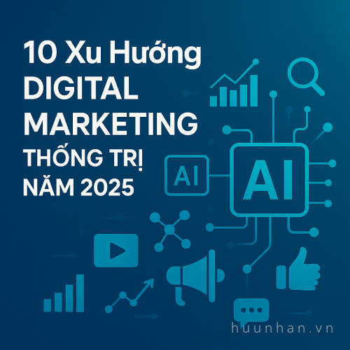 10 xu hướng Digital Marketing thống trị năm 2025
