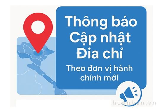 Thông báo về việc cập nhật địa chỉ theo đơn vị hành chính mới